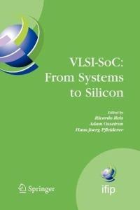 VLSI-SoC: From Systems to Silicon: IFIP TC10/ WG 10.5 Thirteenth International Conference on Very Large Scale Integration of System on Chip (VLSI-SoC2005), October 17-19, 2005, Perth, Australia - cover