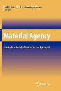 Material Agency: Towards a Non-Anthropocentric Approach - cover