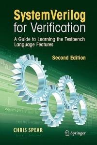 SystemVerilog for Verification: A Guide to Learning the Testbench Language Features - Chris Spear - cover