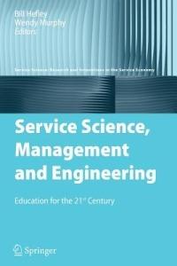 Service Science, Management and Engineering: Education for the 21st Century - cover