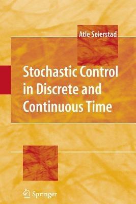 Stochastic Control in Discrete and Continuous Time - Atle Seierstad - cover