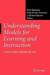 Understanding Models for Learning and Instruction:: Essays in Honor of Norbert M. Seel - cover
