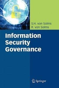 Information Security Governance - S.H. Solms,Rossouw Solms - cover