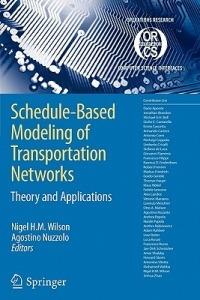 Schedule-Based Modeling of Transportation Networks: Theory and applications - cover