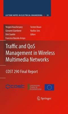 Traffic and QoS Management in Wireless Multimedia Networks: COST 290 Final Report - cover