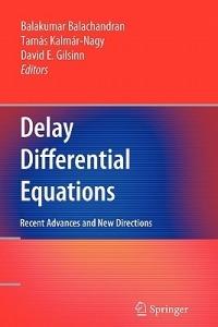 Delay Differential Equations: Recent Advances and New Directions - cover