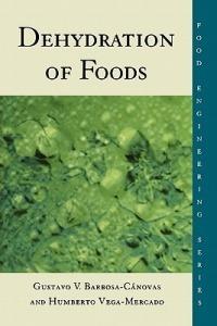 Dehydration of Foods - Humberto Vega-Mercado - cover