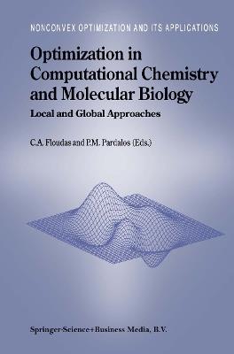 Optimization in Computational Chemistry and Molecular Biology: Local and Global Approaches - cover
