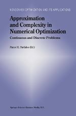 Approximation and Complexity in Numerical Optimization: Continuous and Discrete Problems