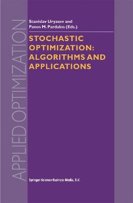 Stochastic Optimization: Algorithms and Applications - cover