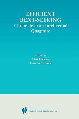 Efficient Rent-Seeking: Chronicle of an Intellectual Quagmire - cover