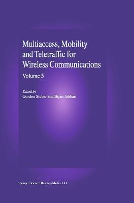 Multiaccess, Mobility and Teletraffic in Wireless Communications: Volume 5 - cover