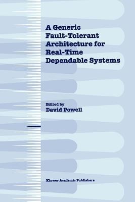 A Generic Fault-Tolerant Architecture for Real-Time Dependable Systems - cover