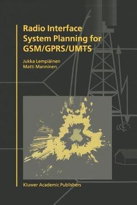 Radio Interface System Planning for GSM/GPRS/UMTS - Jukka Lempiäinen,Matti Manninen - cover