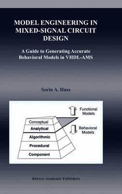 Model Engineering in Mixed-Signal Circuit Design: A Guide to Generating Accurate Behavioral Models in VHDL-AMS - Sorin Alexander Huss - cover
