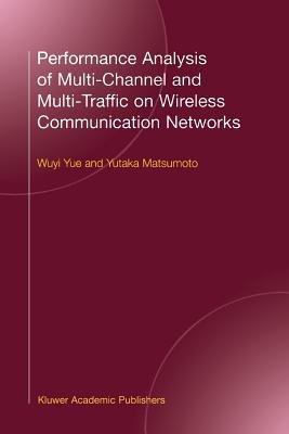 Performance Analysis of Multi-Channel and Multi-Traffic on Wireless Communication Networks - cover