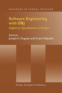 Software Engineering with OBJ: Algebraic Specification in Action - cover