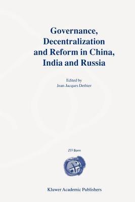 Governance, Decentralization and Reform in China, India and Russia - cover