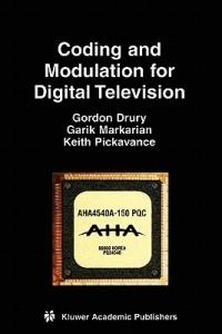 Coding and Modulation for Digital Television - Gordon M. Drury,Garik Markarian,Keith Pickavance - cover
