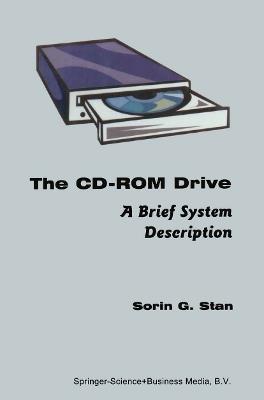 The CD-ROM Drive: A Brief System Description - Sorin G. Stan - cover