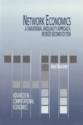 Network Economics: A Variational Inequality Approach - Anna Nagurney - cover
