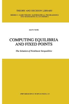 Computing Equilibria and Fixed Points: The Solution of Nonlinear Inequalities - Zaifu Yang - cover