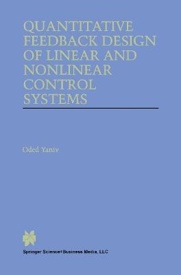 Quantitative Feedback Design of Linear and Nonlinear Control Systems - Oded Yaniv - cover