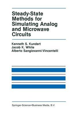 Steady-State Methods for Simulating Analog and Microwave Circuits - Kenneth S. Kundert,Jacob K. White,Alberto L. Sangiovanni-Vincentelli - cover