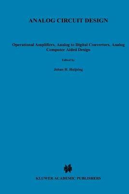 Analog Circuit Design: Operational Amplifiers, Analog to Digital Convertors, Analog Computer Aided Design - cover