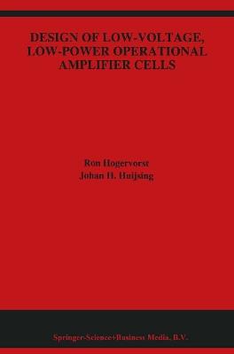Design of Low-Voltage, Low-Power Operational Amplifier Cells - Ron Hogervorst,Johan Huijsing - cover