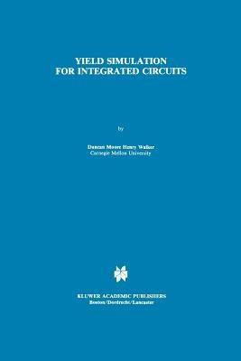 Yield Simulation for Integrated Circuits - D.M. Walker - cover