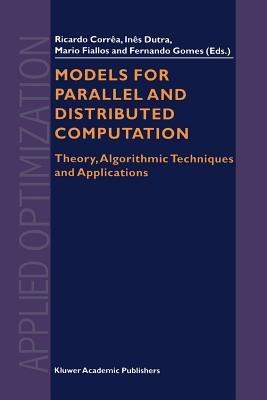 Models for Parallel and Distributed Computation: Theory, Algorithmic Techniques and Applications - cover