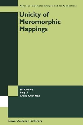 Unicity of Meromorphic Mappings - Pei-Chu Hu,Ping Li,Chung-Chun Yang - cover