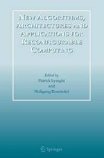 New Algorithms, Architectures and Applications for Reconfigurable Computing