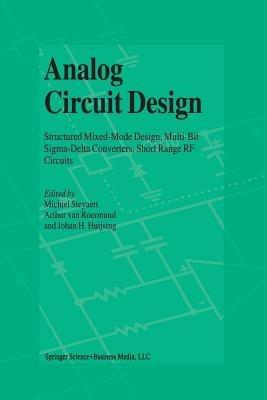 Analog Circuit Design: Structured Mixed-Mode Design, Multi-Bit Sigma-Delta Converters, Short Range RF Circuits - cover