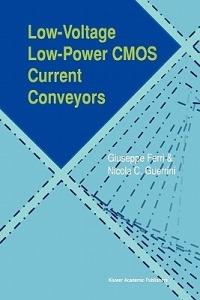 Low-Voltage Low-Power CMOS Current Conveyors - Giuseppe Ferri,Nicola C. Guerrini - cover