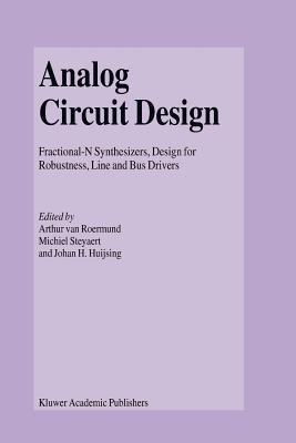 Analog Circuit Design: Fractional-N Synthesizers, Design for Robustness, Line and Bus Drivers - cover