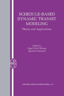 Schedule-Based Dynamic Transit Modeling: Theory and Applications - cover