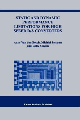 Static and Dynamic Performance Limitations for High Speed D/A Converters - Anne van den Bosch,Michiel Steyaert,Willy M.C. Sansen - cover