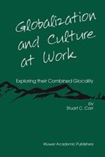Globalization and Culture at Work: Exploring their Combined Glocality