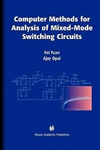 Computer Methods for Analysis of Mixed-Mode Switching Circuits - Fei Yuan,Ajoy Opal - cover