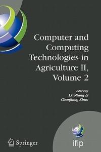 Computer and Computing Technologies in Agriculture II, Volume 2: The Second IFIP International Conference on Computer and Computing Technologies in Agriculture (CCTA2008), October 18-20, 2008, Beijing, China - cover
