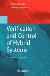 Verification and Control of Hybrid Systems: A Symbolic Approach - Paulo Tabuada - cover