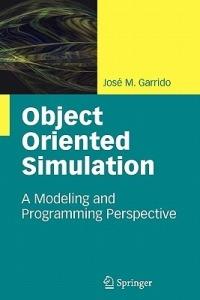 Object Oriented Simulation: A Modeling and Programming Perspective - José M. Garrido - cover