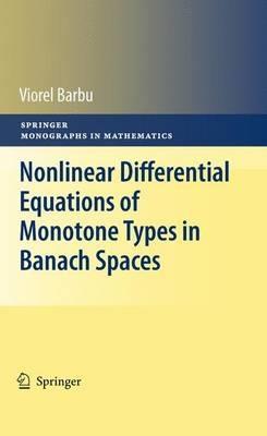 Nonlinear Differential Equations of Monotone Types in Banach Spaces - Viorel Barbu - cover