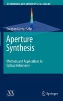 Aperture Synthesis: Methods and Applications to Optical Astronomy - Swapan Kumar Saha - cover