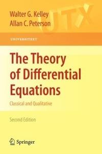 The Theory of Differential Equations: Classical and Qualitative - Walter G. Kelley,Allan C. Peterson - cover