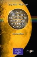 How to Photograph the Moon and Planets with Your Digital Camera - Tony Buick,Philip Pugh - cover