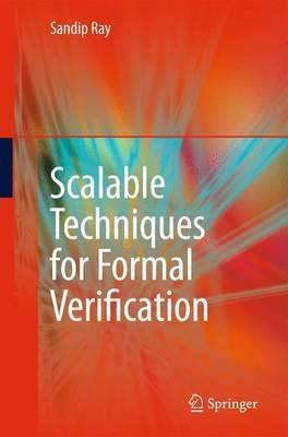 Scalable Techniques for Formal Verification - Sandip Ray - cover