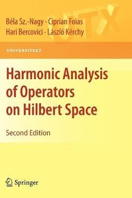 Harmonic Analysis of Operators on Hilbert Space - Béla Sz Nagy,Ciprian Foias,Hari Bercovici - cover